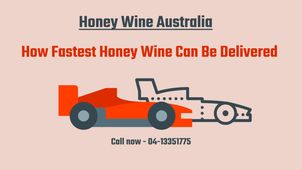 How Fastest Honey Wine Can Be Delivered